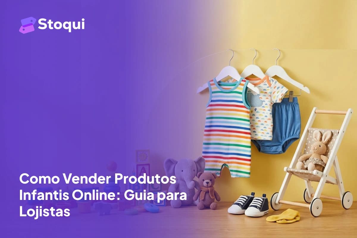 Como Vender Produtos Infantis Online: Guia para Lojistas