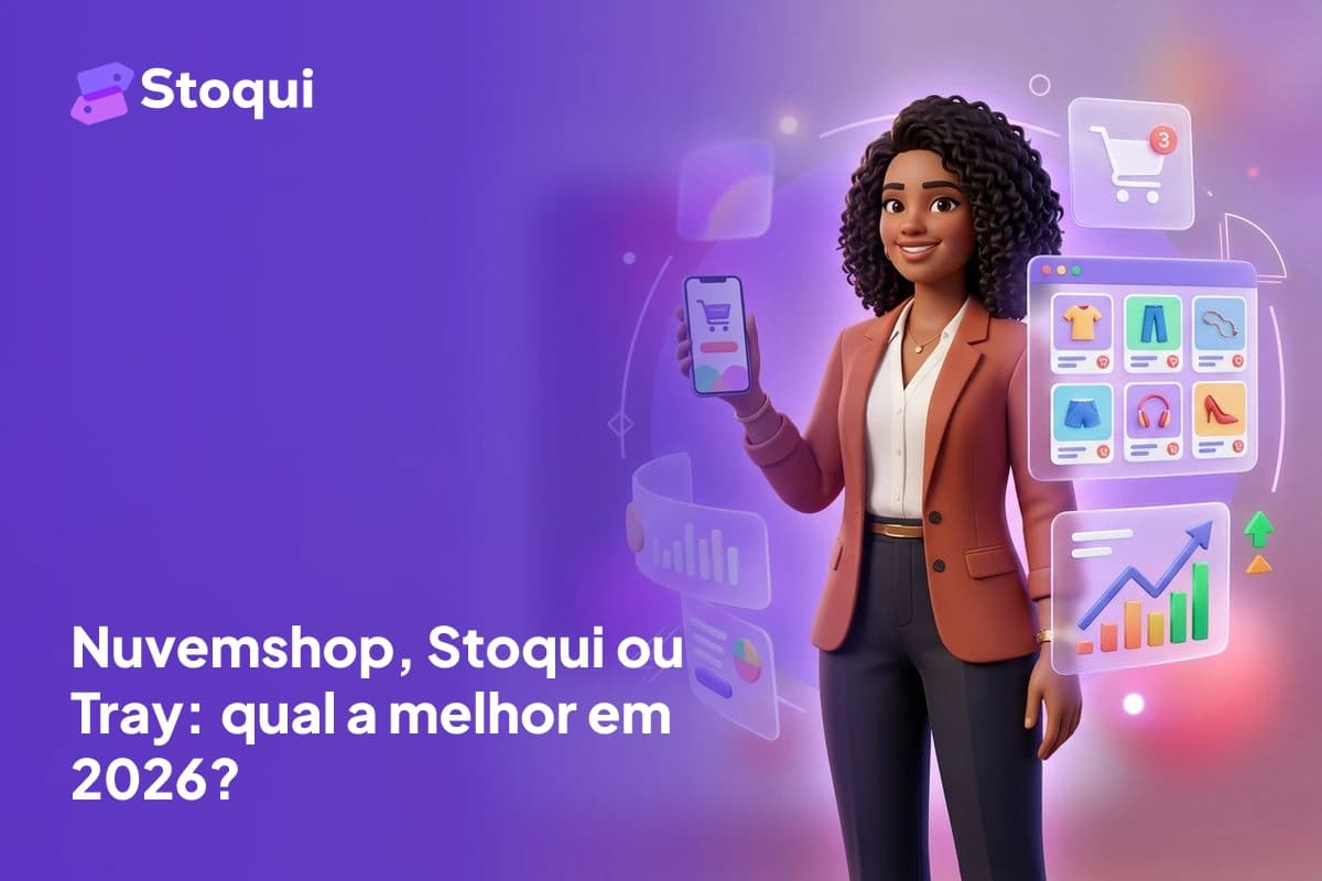 Nuvemshop, Stoqui ou Tray: Qual a Melhor Plataforma em 2026?