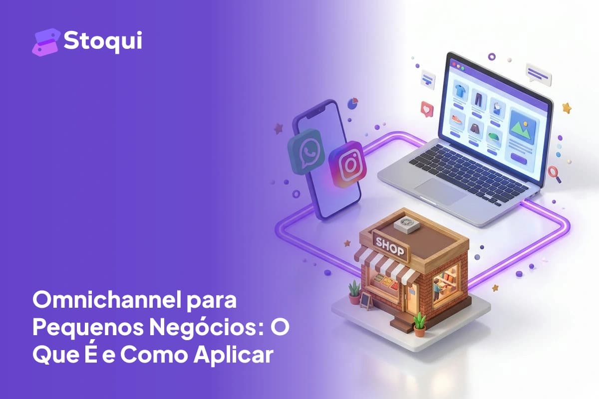 Omnichannel para Pequenos Negócios: O Que É e Como Aplicar