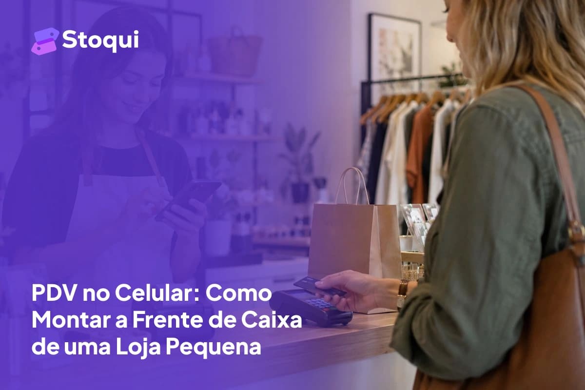 PDV no Celular: Como Montar a Frente de Caixa de uma Loja Pequena