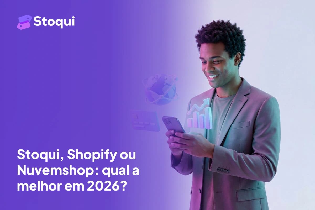 Stoqui, Shopify ou Nuvemshop: Qual a Melhor Plataforma em 2026?