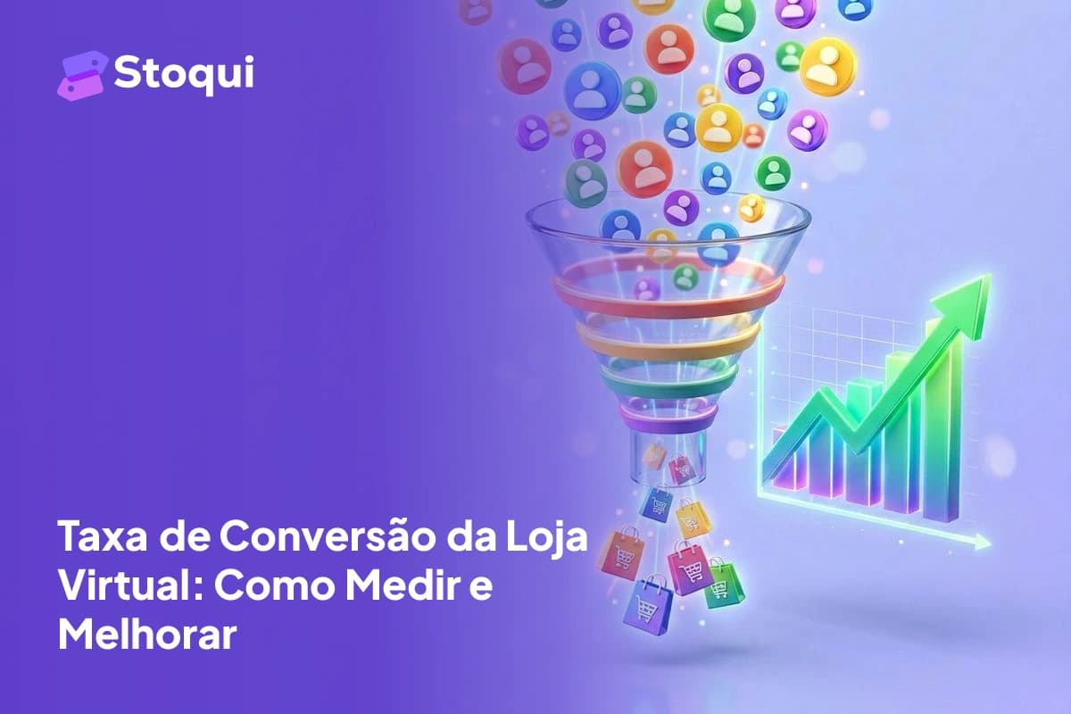 Taxa de Conversão da Loja Virtual: Como Medir e Melhorar