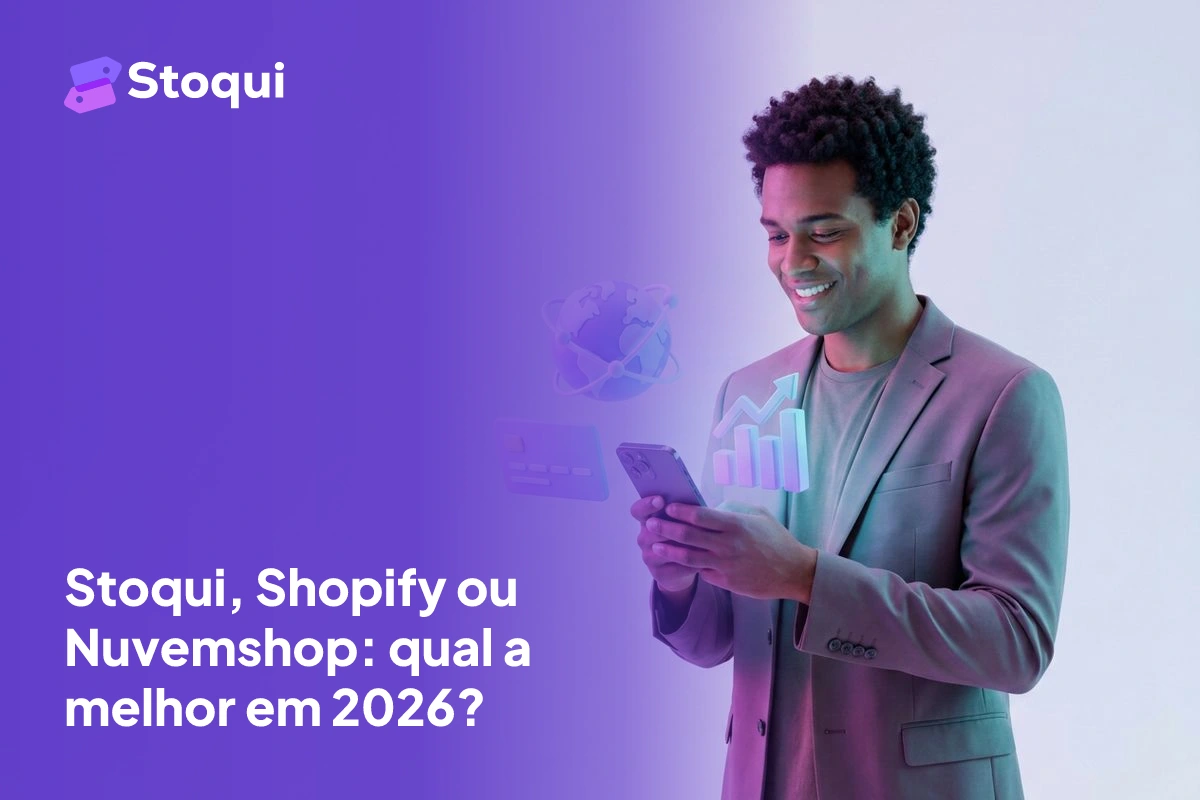 Comparativo entre Stoqui, Shopify e Nuvemshop em 2026